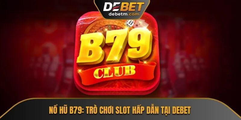 Nổ Hũ B79